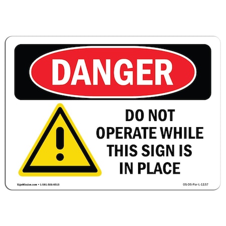 Signmission OSHA Danger Sign, Do Not Operate While This, 14in X 10in Rigid Plastic, 10" W, 14" L, Landscape OS-DS-P-1014-L-1157